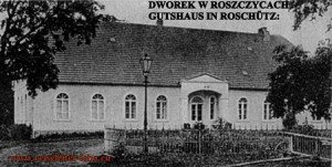 Przedwojenne zdjęcie Dworku w Roszczycach